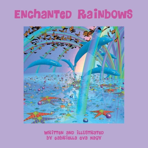 Enchanted Rainbows, (Paperback)