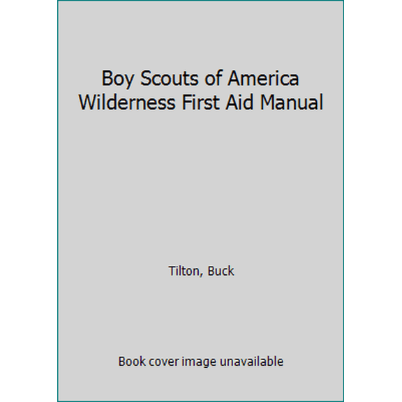 Pre-Owned Boy Scouts of America Wilderness First Aid Manual (Paperback) 0762759496 9780762759491
