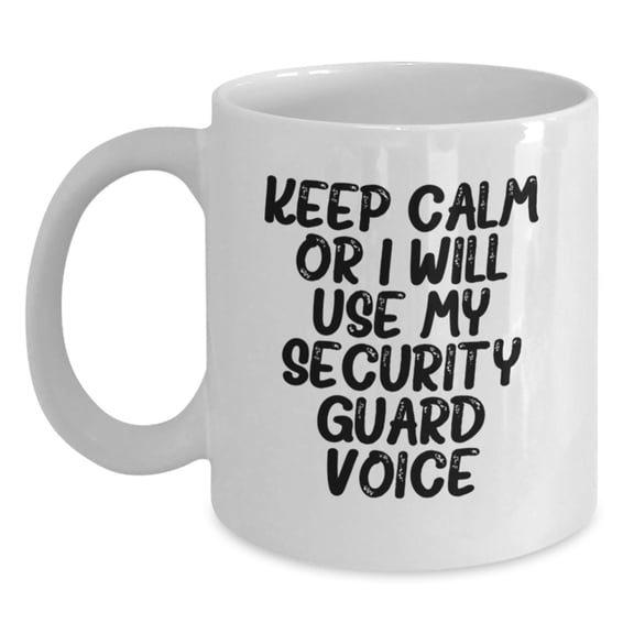 Funny Security Guard Gifts for Him from Friends - White Coffee Mug for Graduation 'Keep Calm Or I Will Use My Security Guard Voice'