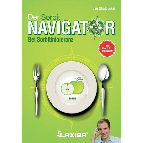 Die Ernährungsnavigatorbücher Der Sorbitnavigator: Bei Sorbitintoleranz, Book 3, (Paperback)