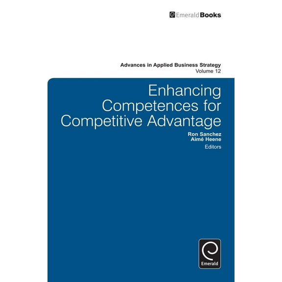 Advances in Applied Business Strategy Enhancing Competences for Competitive Advantage, Book 12, (Hardcover)