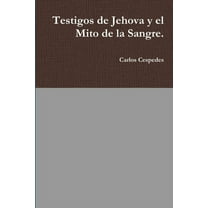 Testigos de Jehova y el Mito de la Sangre., (Paperback)