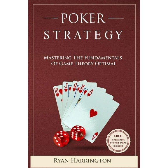 Poker Strategy: Mastering the Fundamentals of Game Theory Optimal (Paperback) by Ryan Harrington