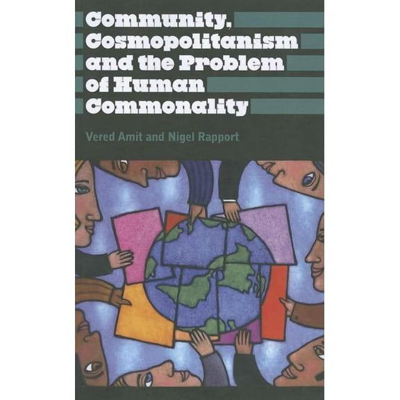 Anthropology, Culture and Society Community, Cosmopolitanism and the Problem of Human Commonality, (Paperback)