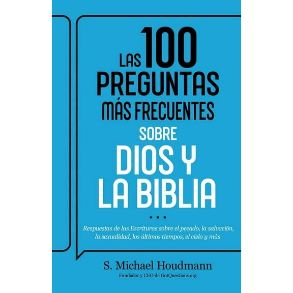 Las 100 Preguntas Más Frecuentes Sobre Dios Y La Biblia: Respuestas de Las Escrituras Sobre El Pecado, La Salvación, La , (Paperback)
