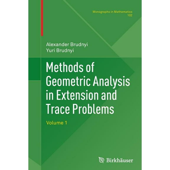 Monographs in Mathematics Methods of Geometric Analysis in Extension and Trace Problems: Volume 1, Book 102, (Paperback)