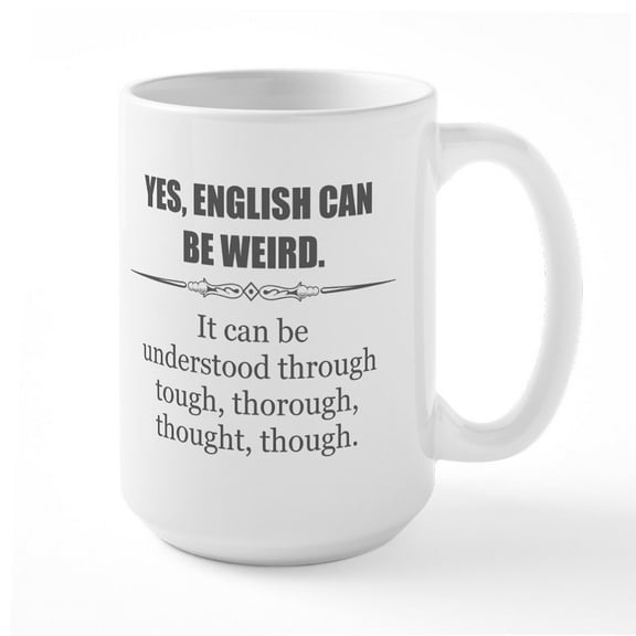CafePress - English Can Be Weird Mugs - 15 oz Ceramic Large White Novelty Mug