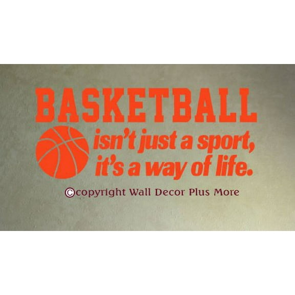 Bedroom Décor Basketball Isn't Just A Sport It's A Way of Life Vinyl Wall Decals, 36x15-Inch, Orange