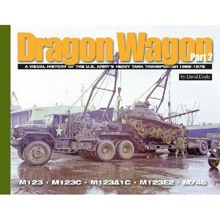 Dragon Wagon Part 2: A Visual History of US Army's Heavy Tank Transporter 1955-1975