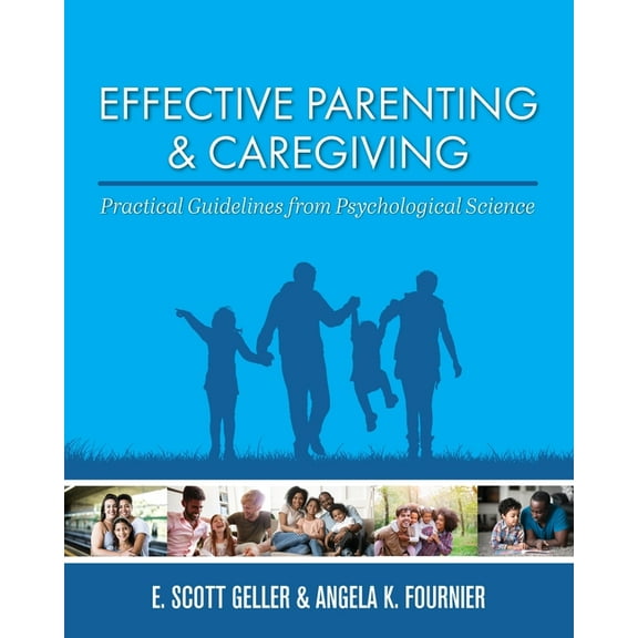Effective Parenting and Caregiving: Practical Guidelines from Psychological Science, (Paperback)