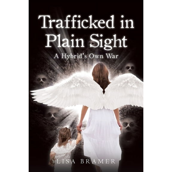 Trafficked in Plain Sight: A Hybrid's Own War, (Paperback)