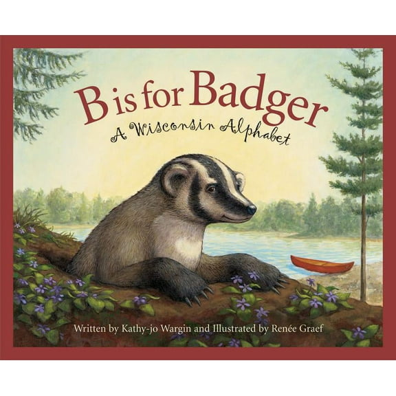 Discover America State by State B Is for Badger: A Wisconsin Alphabet, (Hardcover)