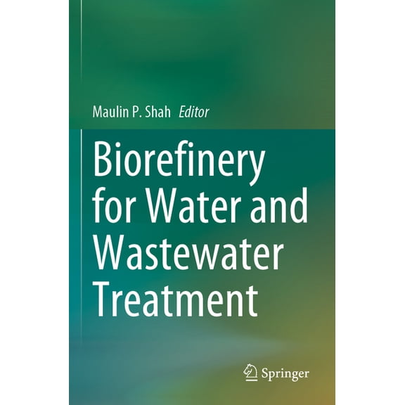 Biorefinery for Water and Wastewater Treatment, (Paperback)