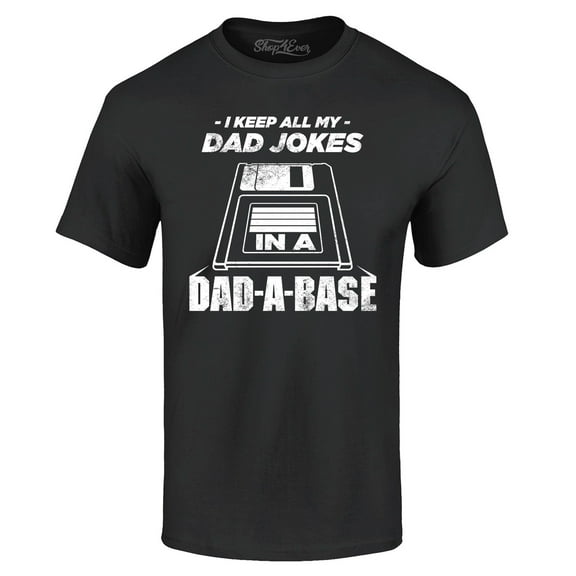 Shop4Ever Men's I Keep All My Dad Jokes in The Dad A Base Graphic T-shirt Small Black