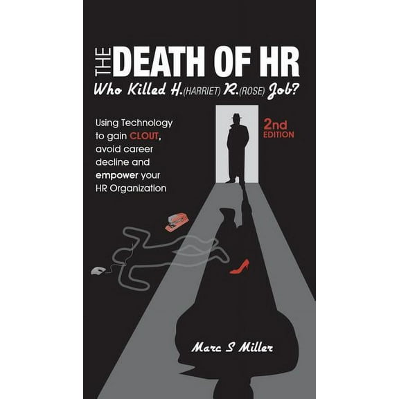The Death of HR: Who Killed H. (Harriet) R. (Rose) Job?, (Hardcover)
