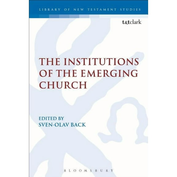 Library of New Testament Studies Institutions of the Emerging Church, (Hardcover)