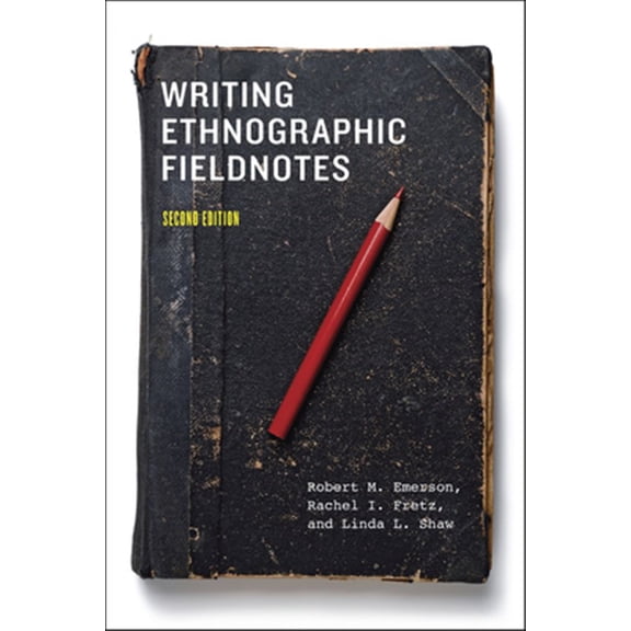 Pre-Owned Writing Ethnographic Fieldnotes, Second Edition (Chicago Guides to Writing, Editing, and Publishing) Paperback