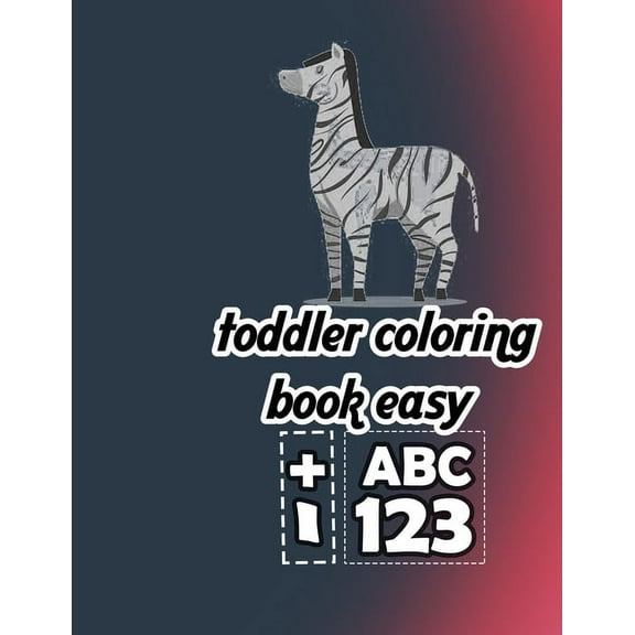 toddler coloring book easy: tracing letters numbers for preschool, toddler learning activities ages 3-5 (142 pages Kids , (Paperback)