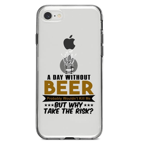 DistinctInk Clear Shockproof Hybrid Case for iPhone 7 8 SE (2020 Model) 4.7" Screen TPU Bumper Acrylic Back Tempered Glass Screen Protector - A Day Without Beer Why Take the Risk