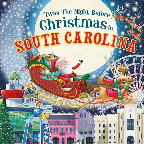 Night Before Christmas in: 'Twas the Night Before Christmas in South Carolina (Hardcover)
