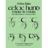 Lettering, Calligraphy, Typography: Celtic Hand Stroke by Stroke (Irish Half-Uncial from the Book of Kells): An Arthur Baker Calligraphy Manual (Other)