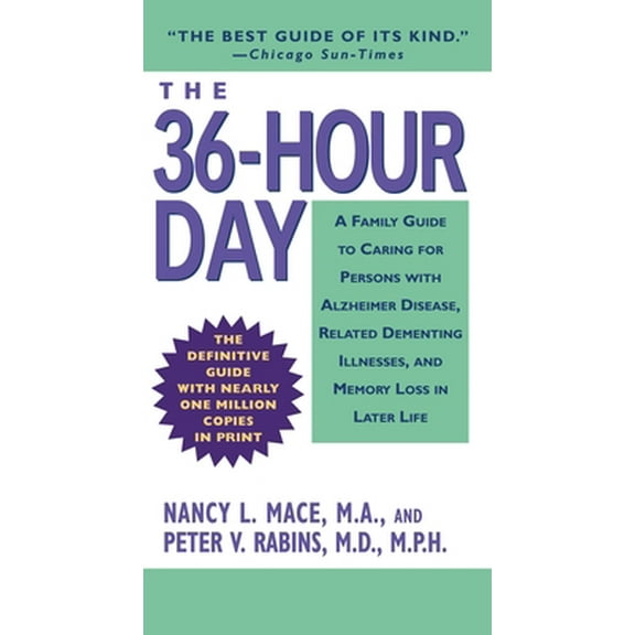 Pre-Owned The 36-Hour Day: A Family Guide to Caring for Persons with Alzheimer Disease, Related Dementing Illnesses, and Memory Loss in Later Life (3rd Edition) (Unknown) 0446618764 9780446618762