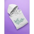 thumbnail image 3 of Just Breathe! Hoodie Women -SPIdeals Designs, Female Small, 3 of 4