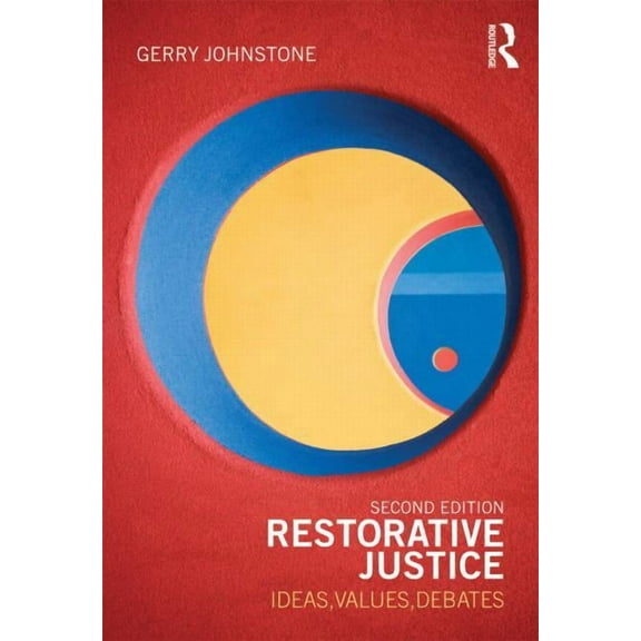 Restorative Justice: Ideas, Values, Debates, (Paperback)