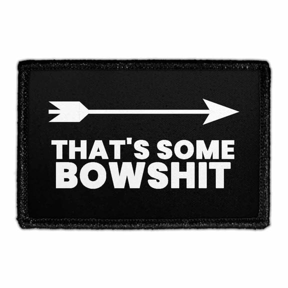 That's Some Bowshit - Removable Patch