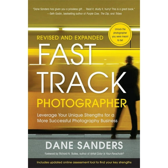 Fast Track Photographer, Revised and Expanded Edition : Leverage Your Unique Strengths for a More Successful Photography Business (Paperback)