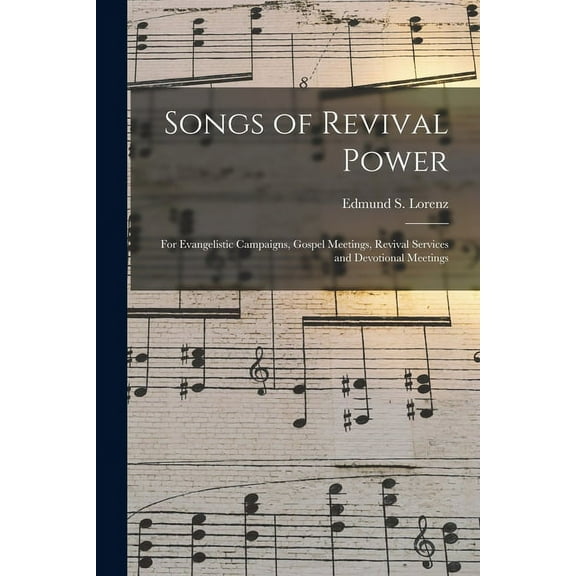 Songs of Revival Power : for Evangelistic Campaigns, Gospel Meetings, Revival Services and Devotional Meetings (Paperback)