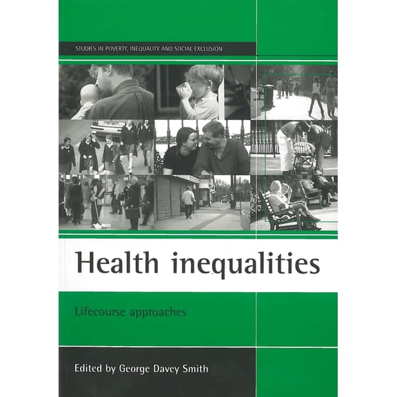 Studies in Poverty, Inequality and Socia Health Inequalities: Lifecourse Approaches, (Paperback)