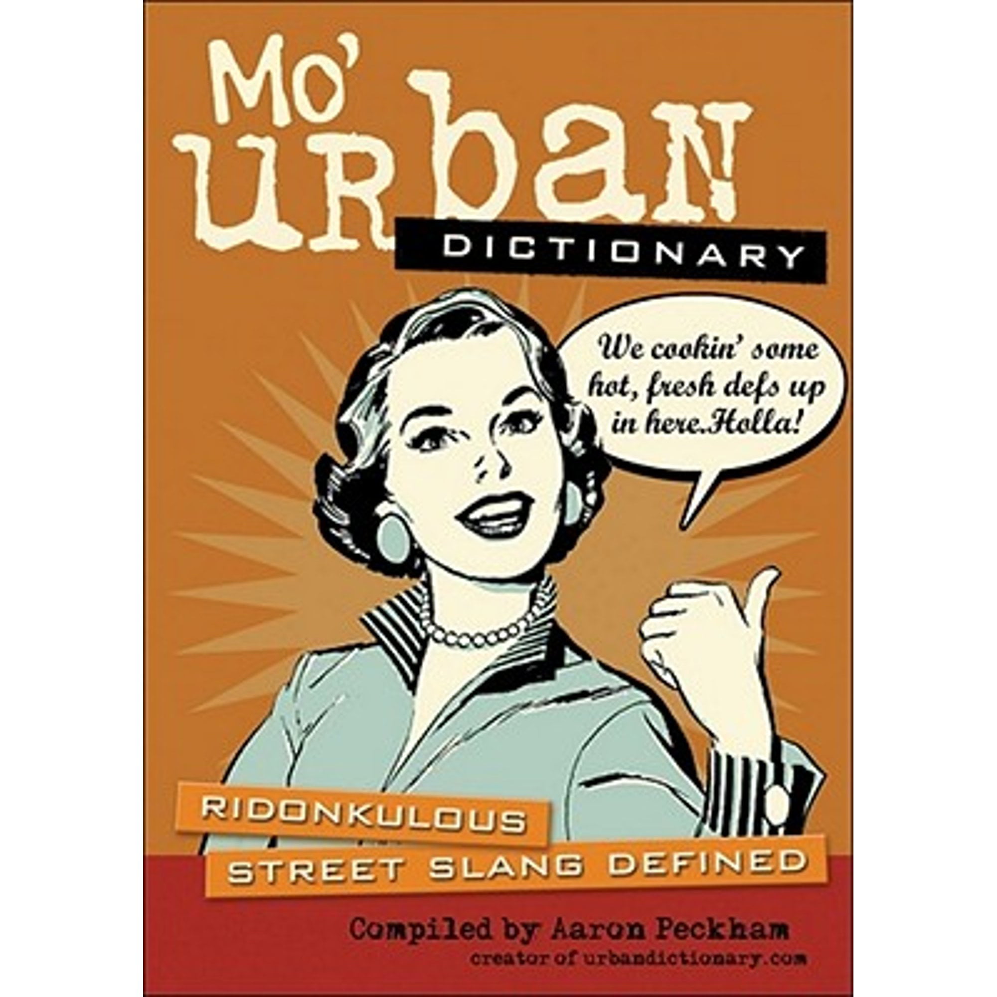 Mo' Urban Dictionary: Ridonkulous Street Slang Defined (Pre-Owned Paperback  9780740768750) by Aaron Peckham 