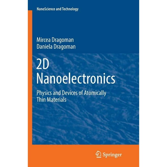 Nanoscience and Technology 2D Nanoelectronics: Physics and Devices of Atomically Thin Materials, (Paperback)