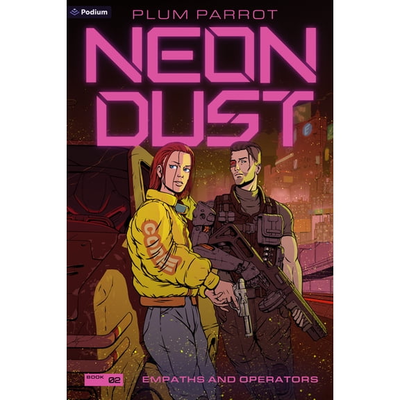 Neon Dust Empaths and Operators: A Cyberpunk Adventure, Book 2, (Paperback)