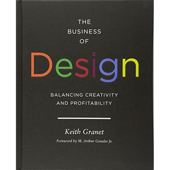 Pre-Owned The Business of Design: Balancing Creativity and Profitability (Business and Career Guide to Creating a Successful Design Firm) (Hardcover) 1616890185 9781616890186