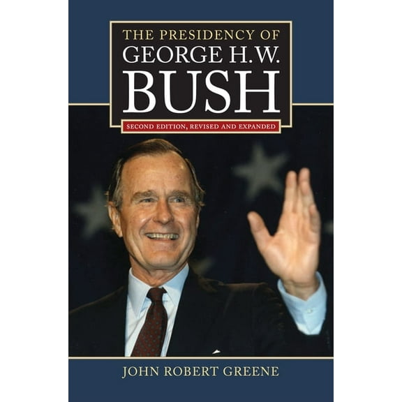 American Presidency The Presidency of George H. W. Bush: Second Edition, Revised, (Hardcover)