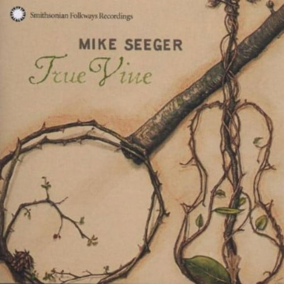 Mike Seeger - True Vine - Music & Performance - CD