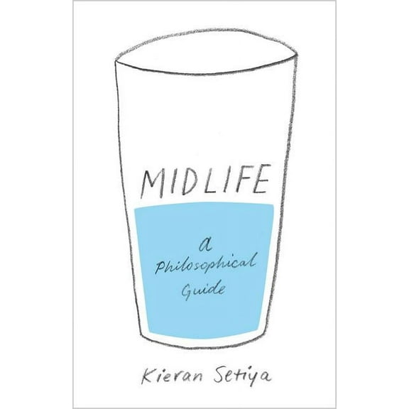 Midlife: A Philosophical Guide, (Hardcover)
