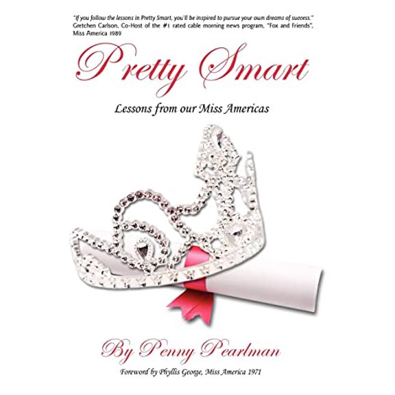 Pre-Owned Pretty Smart: Lessons From Our Miss Americas (Hardcover) 143893761X 9781438937618