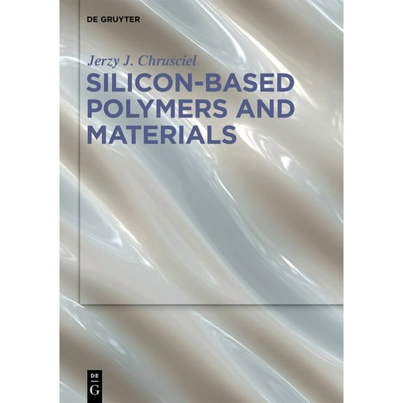 Silicon-Based Polymers and Materials, (Hardcover)