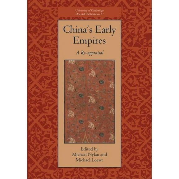 University of Cambridge Oriental Publica China's Early Empires: A Re-Appraisal, Book 67, (Hardcover)