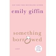 Something Borrowed : A Novel (Paperback)