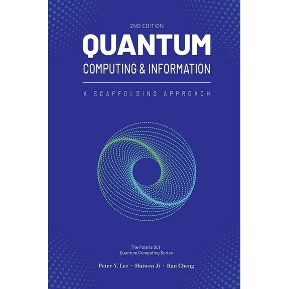Quantum Computing and Information: A Scaffolding Approach (2e), (Hardcover)