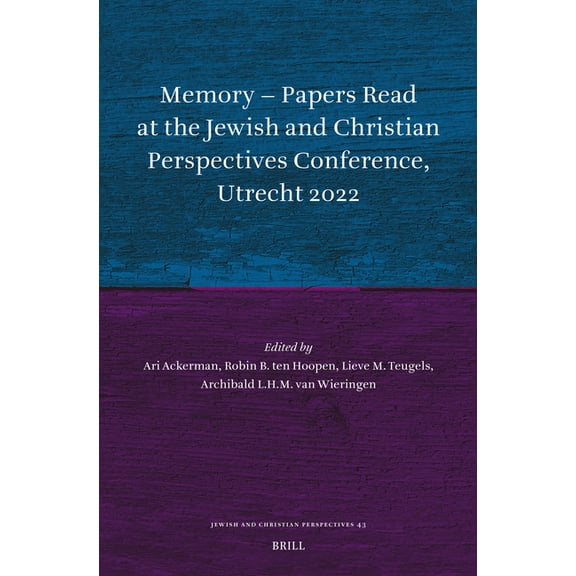 Jewish and Christian Perspectives Memory - Papers Read at the Jewish and Christian Perspectives Conference, Utrecht 2022, Book 43, (Hardcover)