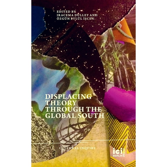 Cultural Inquiry: Displacing Theory Through the Global South (Paperback)