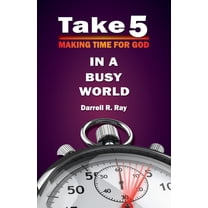 Take 5: Making Time for God in A Busy World, (Paperback)