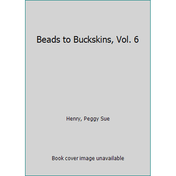 Pre-Owned Beads to Buckskins, Vol. 6 (Paperback) 1881646017 9781881646013