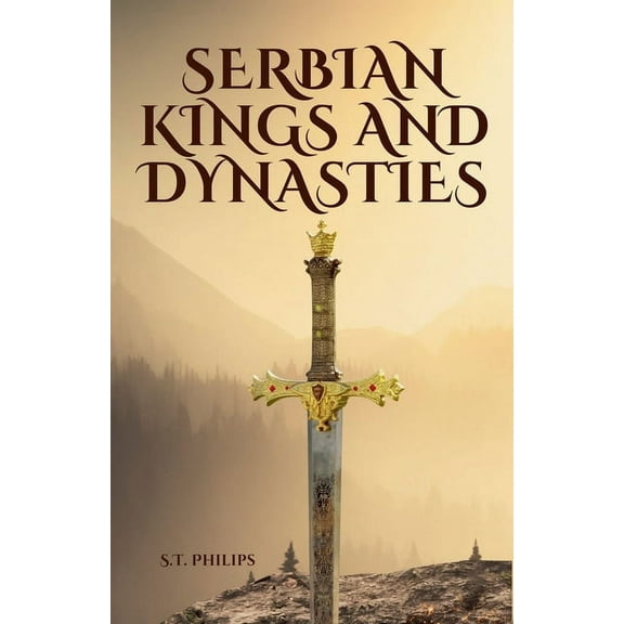 Serbian Kings and Dynasties, (Paperback)