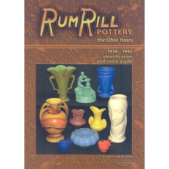 Pre-Owned RumRill Pottery the Ohio Years 1938-1942, 9781574325904, 1574325906, Hardcover, Illustrated edition